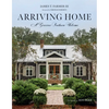 Arriving Home: A Gracious Southern Welcome - Hardcover