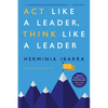 ACT Like a Leader, Think Like a Leader, Updated Edition of the Global Bestseller, with a New Preface - Hardcover