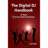 The Digital DJ Handbook: 10 Steps To A Sucessful DJ Business - Paperback