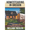 Homesteading in Oregon: An Oregon Trail Western Adventure - The Morlands Book 4 - Paperback