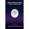 Encapsulated: The Blessing Within - Hardcover