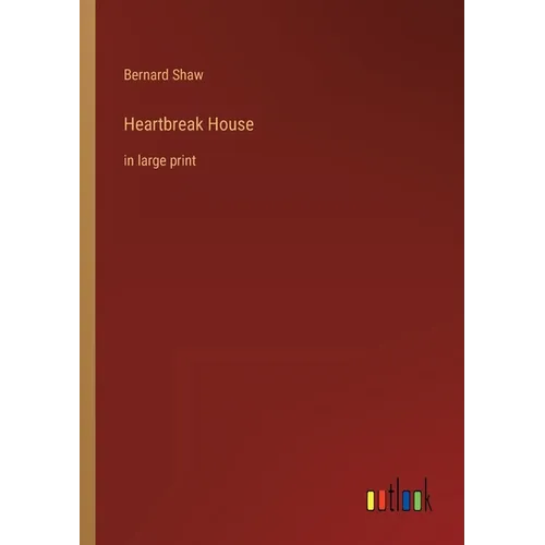 Heartbreak House: in large print - Paperback