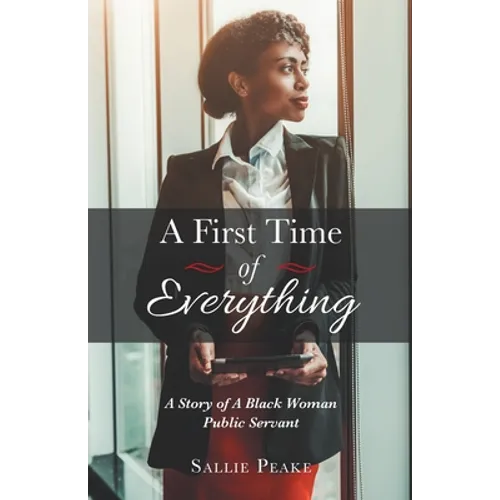 A First Time of Everything: A Story of a Black Woman Public Servant - Paperback