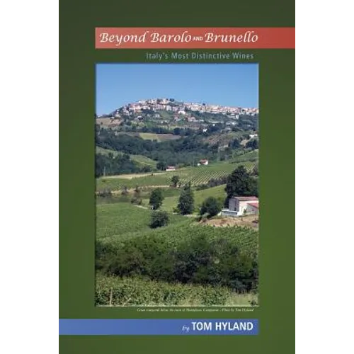 Beyond Barolo and Brunello: Italy's Most Distinctive Wines - Paperback