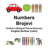 English-Serbian (Latin) Numbers/Brojevi Children's Bilingual Picture Dictionary - Paperback