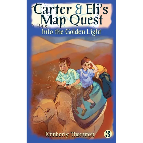 Carter & Eli's Map Quest: Into the Golden Light - Paperback