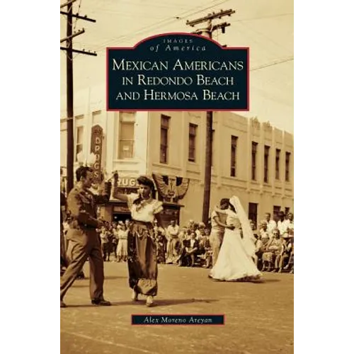Mexican Americans in Redondo Beach and Hermosa Beach - Hardcover
