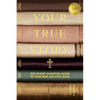 Your True Story: The 50-Day Essential Guide to Your New Life With Jesus - Paperback
