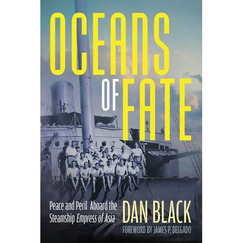 Oceans of Fate: Peace and Peril Aboard the Steamship Empress of Asia - Paperback