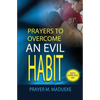 Prayers to overcome an evil habit - Paperback