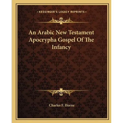 An Arabic New Testament Apocrypha Gospel Of The Infancy - Paperback