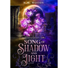 Song of Shadow and Light - Hardcover