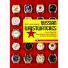 Russian Wristwatches: Pocket Watches, Stop Watches, Onboard Clock & Chronometers - Paperback