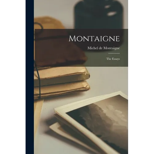 Montaigne: The Essays - Paperback