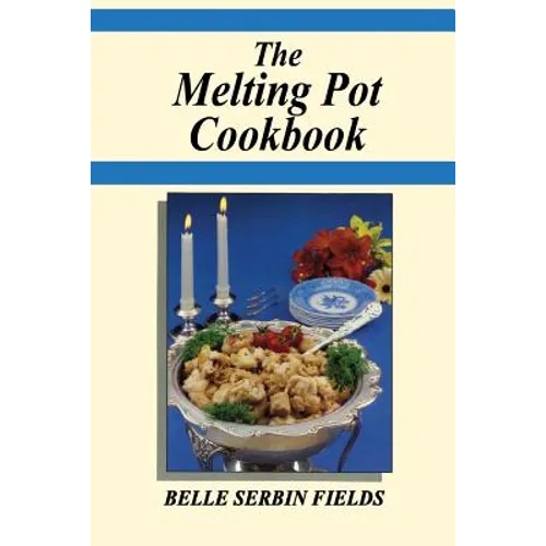 The Melting Pot Cookbook: A Jewish Grandmother's Stories and Good Old Recipes From the Good Old Days - Paperback