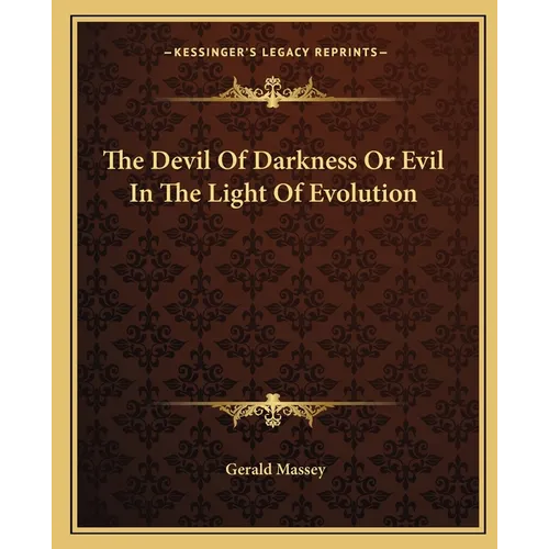 The Devil Of Darkness Or Evil In The Light Of Evolution - Paperback