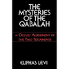 The Mysteries of the Qabalah: Or Occult Agreement of the Two Testaments - Paperback