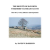 The Brontes of Haworth: Yorkshire's Literary Giants - Their Lives, Works, Influences and Inspirations - Paperback