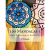 100 Mandalas 3: Adult Colouring for Relaxation - Paperback