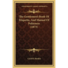 The Gentlemen's Book Of Etiquette, And Manual Of Politeness (1873) - Hardcover