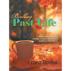 Recalling Past Life: About Days Forgotten, Dreams Dreamt, Books Read, and Some Flute Music - Hardcover