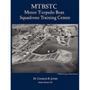 Mtbstc: Motor Torpedo Boat Squadrons Center - Hardcover