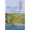 Black Life on the Mississippi: Slaves, Free Blacks, and the Western Steamboat World - Paperback