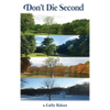 Don't Die Second - Hardcover