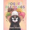 Yogurt Blessings Can Come In Different Flavors - Paperback