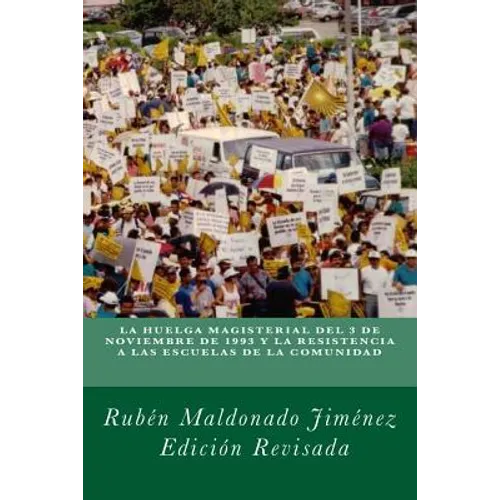 La huelga de maestros de 1993 y la resistencia a las escuelas de la comunidad - Paperback