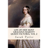 Life of Her Most Gracious Majesty Queen Victoria, Vol 2 - Paperback