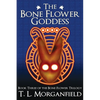 The Bone Flower Goddess (The Bone Flower Trilogy Book 3) - Paperback