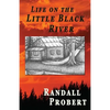 Life on the Little Black River - Paperback