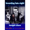Inventing Late Night: Steve Allen And the Original Tonight Show - Hardcover