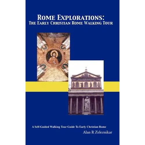 Rome Explorations: The Early Christian Rome Walking Tour - Paperback