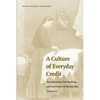 A Culture of Everyday Credit: Housekeeping, Pawnbroking, and Governance in Mexico City, 1750-1920 - Paperback