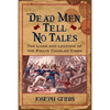 Dead Men Tell No Tales: The Life and Legends of the Pirate Charles Gibbs - Hardcover