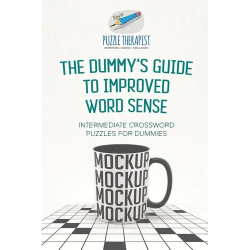 The Dummy's Guide to Improved Word Sense Intermediate Crossword Puzzles for Dummies - Paperback