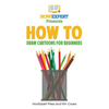 How To Draw Cartoons For Beginners: Your Step-By-Step Guide To Drawing Cartoons For Beginners - Paperback
