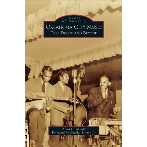 Oklahoma City Music: Deep Deuce and Beyond - Hardcover