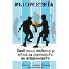Pliometría: Destrezas Motoras y Ritmo de Movimiento en el Baloncesto - Paperback