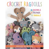 Crochet Ragdolls: 30 Animals and Friends to Snuggle - Paperback