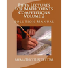 Fifty Lectures for Mathcounts Competitions (2) Solution Manual - Paperback