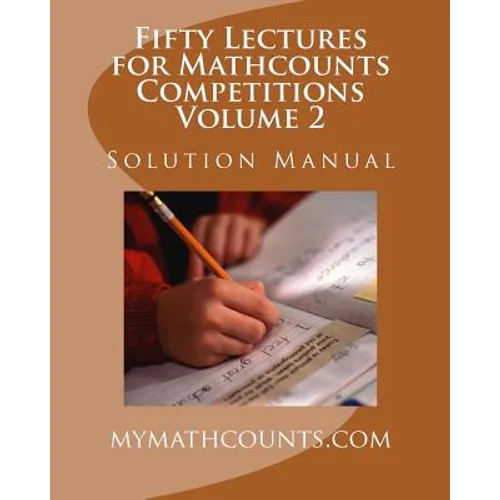 Fifty Lectures for Mathcounts Competitions (2) Solution Manual - Paperback