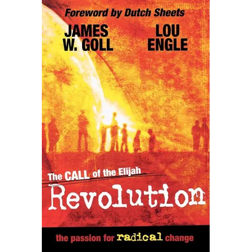 The Call of the Elijah Revolution: The Passion for Radical Change - Paperback
