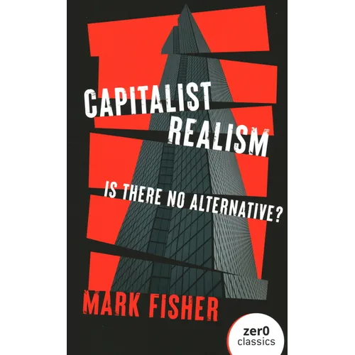 Capitalist Realism: Is There No Alternative? - Paperback