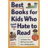 Best Books for Kids Who (Think They) Hate to Read: 125 Books That Will Turn Any Child into a Lifelong Reader - Paperback