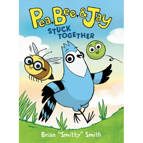 Pea, Bee, & Jay #1: Stuck Together: A Graphic Novel - Hardcover