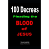 100 Decrees Pleading the Blood of Jesus - Paperback