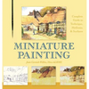 Miniature Painting: A Complete Guide to Techniques, Mediums, and Surfaces - Hardcover